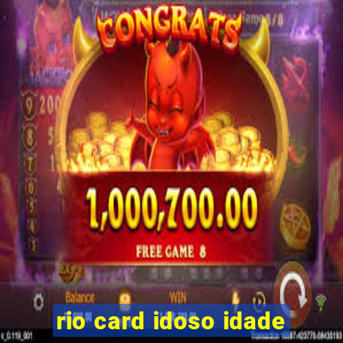 rio card idoso idade